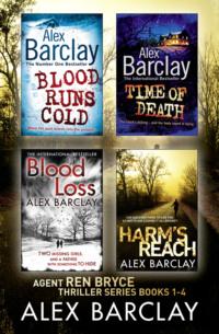 Alex Barclay 4-Book Thriller Collection: Blood Runs Cold, Time of Death, Blood Loss, Harm’s Reach - Alex Barclay