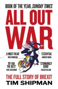 All Out War: The Full Story of How Brexit Sank Britain’s Political Class, Tim  Shipman audiobook. ISDN39750081
