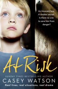 At Risk: An innocent boy. A sinister secret. Is there no one to save him from danger?, Casey  Watson audiobook. ISDN39750265
