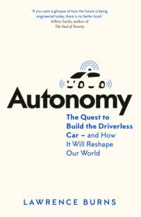 Autonomy: The Quest to Build the Driverless Car - And How It Will Reshape Our World,  audiobook. ISDN39750313