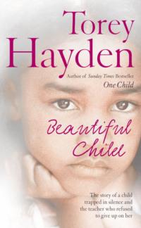 Beautiful Child: The story of a child trapped in silence and the teacher who refused to give up on her, Torey  Hayden audiobook. ISDN39750393