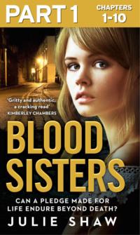 Blood Sisters: Part 1 of 3: Can a pledge made for life endure beyond death?, Julie  Shaw audiobook. ISDN39750553