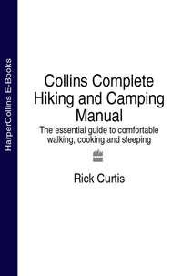 Collins Complete Hiking and Camping Manual: The essential guide to comfortable walking, cooking and sleeping - Rick Curtis