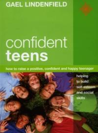 Confident Teens: How to Raise a Positive, Confident and Happy Teenager, Gael  Lindenfield książka audio. ISDN39751209