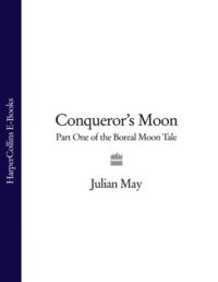 Conqueror’s Moon: Part One of the Boreal Moon Tale, Julian  May książka audio. ISDN39751225