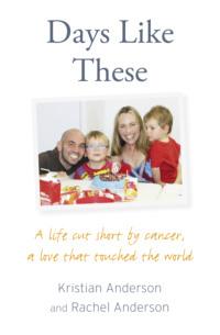 Days Like These: A life cut short by cancer, a love that touched the world,  audiobook. ISDN39751481