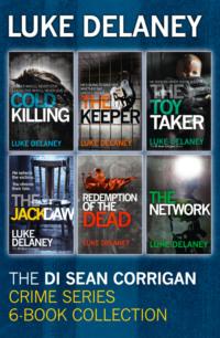 DI Sean Corrigan Crime Series: 6-Book Collection: Cold Killing, Redemption of the Dead, The Keeper, The Network, The Toy Taker and The Jackdaw - Luke Delaney