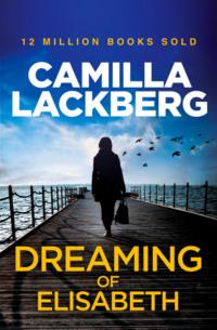 Dreaming of Elisabeth: A Short Story, Камиллы Лэкберг audiobook. ISDN39751721
