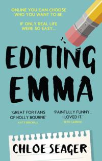 Editing Emma: Online you can choose who you want to be. If only real life were so easy..., Chloe  Seager аудиокнига. ISDN39751833