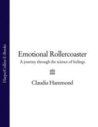 Emotional Rollercoaster: A Journey Through the Science of Feelings, Claudia  Hammond książka audio. ISDN39751865
