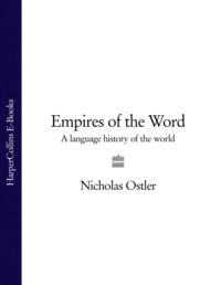Empires of the Word: A Language History of the World, Nicholas  Ostler książka audio. ISDN39751881