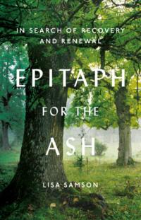 Epitaph for the Ash: In Search of Recovery and Renewal, Lisa  Samson audiobook. ISDN39751921