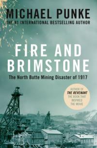 Fire and Brimstone: The North Butte Mining Disaster of 1917, Michael  Punke Hörbuch. ISDN39752105