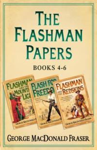 Flashman Papers 3-Book Collection 2: Flashman and the Mountain of Light, Flash For Freedom!, Flashman and the Redskins - George Fraser