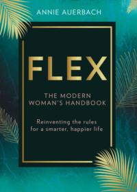 FLEX: the modern woman’s handbook, Annie  Auerbach audiobook. ISDN39752169