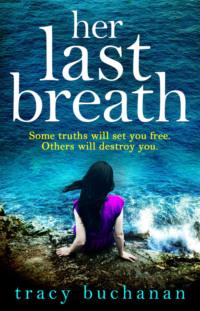 Her Last Breath: The new gripping summer page-turner from the No 1 bestseller, Tracy  Buchanan audiobook. ISDN39752713