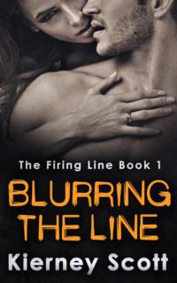 Blurring The Line: A steamy romantic suspense novel that will have you on the edge of your seat - Kierney Scott