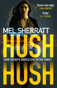 Hush Hush: From the million-copy bestseller comes the most gripping crime thriller of 2018, Mel  Sherratt Hörbuch. ISDN39753225
