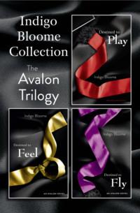 Indigo Bloome Collection: The Avalon Trilogy: Destined to Play, Destined to Feel, Destined to Fly, Indigo  Bloome audiobook. ISDN39753385
