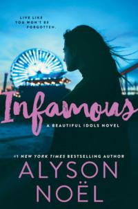 Infamous: the page-turning thriller from New York Times bestselling author Alyson Noël - Alyson Noel