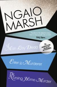 Inspector Alleyn 3-Book Collection 1: A Man Lay Dead, Enter a Murderer, The Nursing Home Murder - Ngaio Marsh