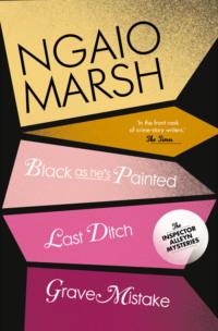 Inspector Alleyn 3-Book Collection 10: Last Ditch, Black As He’s Painted, Grave Mistake - Ngaio Marsh