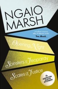 Inspector Alleyn 3-Book Collection 6: Opening Night, Spinsters in Jeopardy, Scales of Justice, Ngaio  Marsh audiobook. ISDN39753457