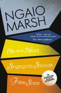 Inspector Alleyn 3-Book Collection 7: Off With His Head, Singing in the Shrouds, False Scent - Ngaio Marsh