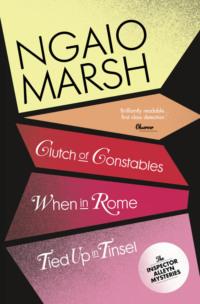 Inspector Alleyn 3-Book Collection 9: Clutch of Constables, When in Rome, Tied Up in Tinsel, Ngaio  Marsh audiobook. ISDN39753481