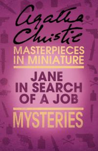 Jane in Search of a Job: An Agatha Christie Short Story, Агаты Кристи audiobook. ISDN39753601