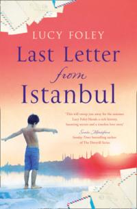 Last Letter from Istanbul: Escape with this epic holiday read of secrets and forbidden love, Lucy  Foley audiobook. ISDN39753873