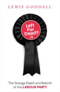 Left for Dead?: The Strange Death and Rebirth of the Labour Party,  аудиокнига. ISDN39753921