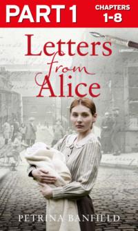 Letters from Alice: Part 1 of 3: A tale of hardship and hope. A search for the truth.,  audiobook. ISDN39753953
