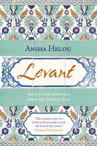 Levant: Recipes and memories from the Middle East, Anissa  Helou audiobook. ISDN39753985