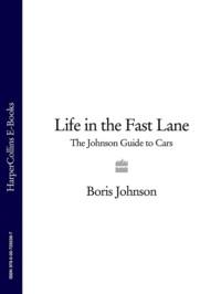 Life in the Fast Lane: The Johnson Guide to Cars, Boris  Johnson audiobook. ISDN39754017