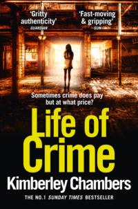 Life of Crime: The gripping, epic new thriller from the No 1 bestseller - Kimberley Chambers