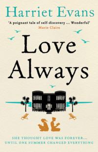 Love Always: A sweeping summer read full of dark family secrets from the Sunday Times bestselling author, Harriet  Evans audiobook. ISDN39754129