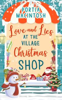 Love and Lies at The Village Christmas Shop: A laugh out loud romantic comedy perfect for Christmas 2018, Portia  MacIntosh аудиокнига. ISDN39754137