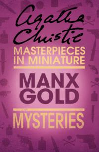 Manx Gold: An Agatha Christie Short Story, Агаты Кристи аудиокнига. ISDN39754233