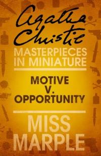Motive v. Opportunity: A Miss Marple Short Story, Агаты Кристи audiobook. ISDN39754465