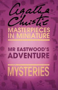 Mr Eastwood’s Adventure: An Agatha Christie Short Story - Агата Кристи