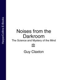 Noises from the Darkroom: The Science and Mystery of the Mind, Guy  Claxton audiobook. ISDN39754793
