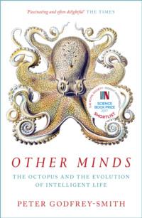 Other Minds: The Octopus and the Evolution of Intelligent Life, Peter  Godfrey-Smith audiobook. ISDN39755001