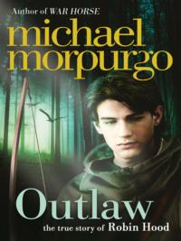 Outlaw: The Story of Robin Hood, Michael  Morpurgo audiobook. ISDN39755041