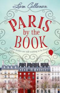 Paris by the Book: One of the most enchanting and uplifting books of 2018 - Liam Callanan