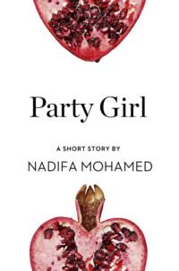 Party Girl: A Short Story from the collection, Reader, I Married Him, Nadifa  Mohamed książka audio. ISDN39755073