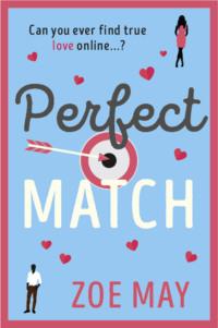 Perfect Match: a laugh-out-loud romantic comedy you won’t want to miss! - Zoe May