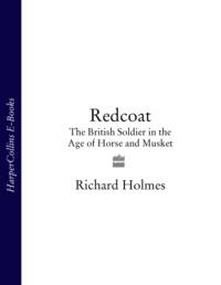 Redcoat: The British Soldier in the Age of Horse and Musket, Richard  Holmes audiobook. ISDN39755345
