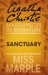 Sanctuary: A Miss Marple Short Story - Агата Кристи