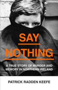 Say Nothing: A True Story Of Murder and Memory In Northern Ireland,  Hörbuch. ISDN39755537